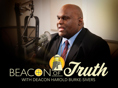 Beacon of Truth with Deacon Harold Burke-Sivers