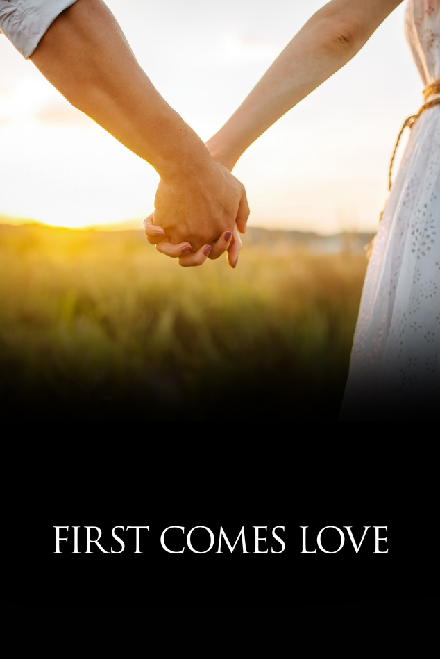 FIRST COMES LOVE