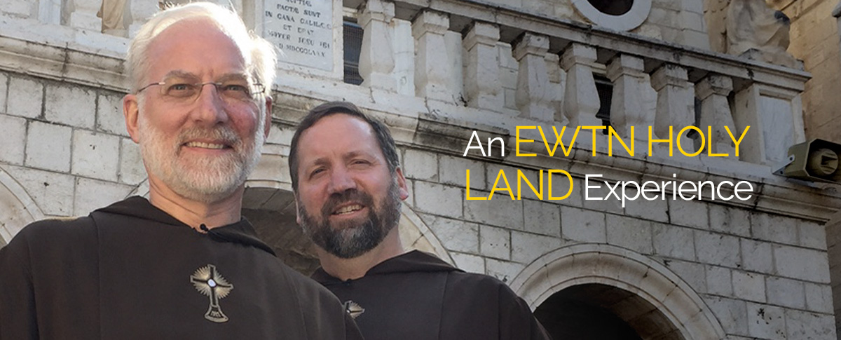 AN EWTN HOLY LAND EXPERIENCE