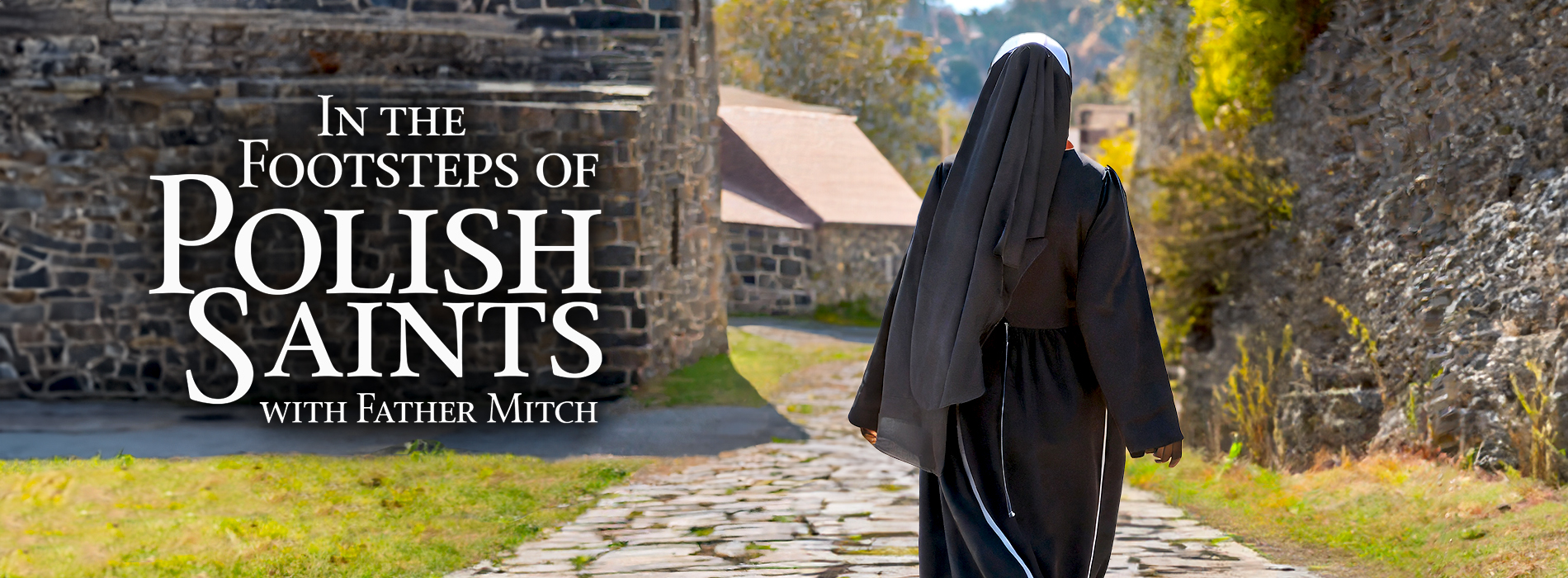 IN THE FOOTSTEPS OF POLISH SAINTS WITH FR. MITCH PACWA