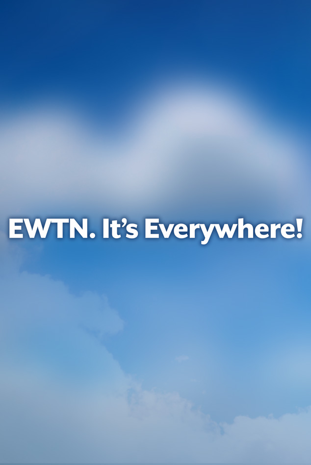 EWTN Everywhere