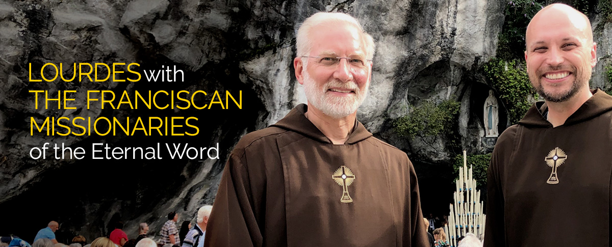 LOURDES, WITH THE FRANCISCAN MISSIONARIES OF THE ETERNAL WORD