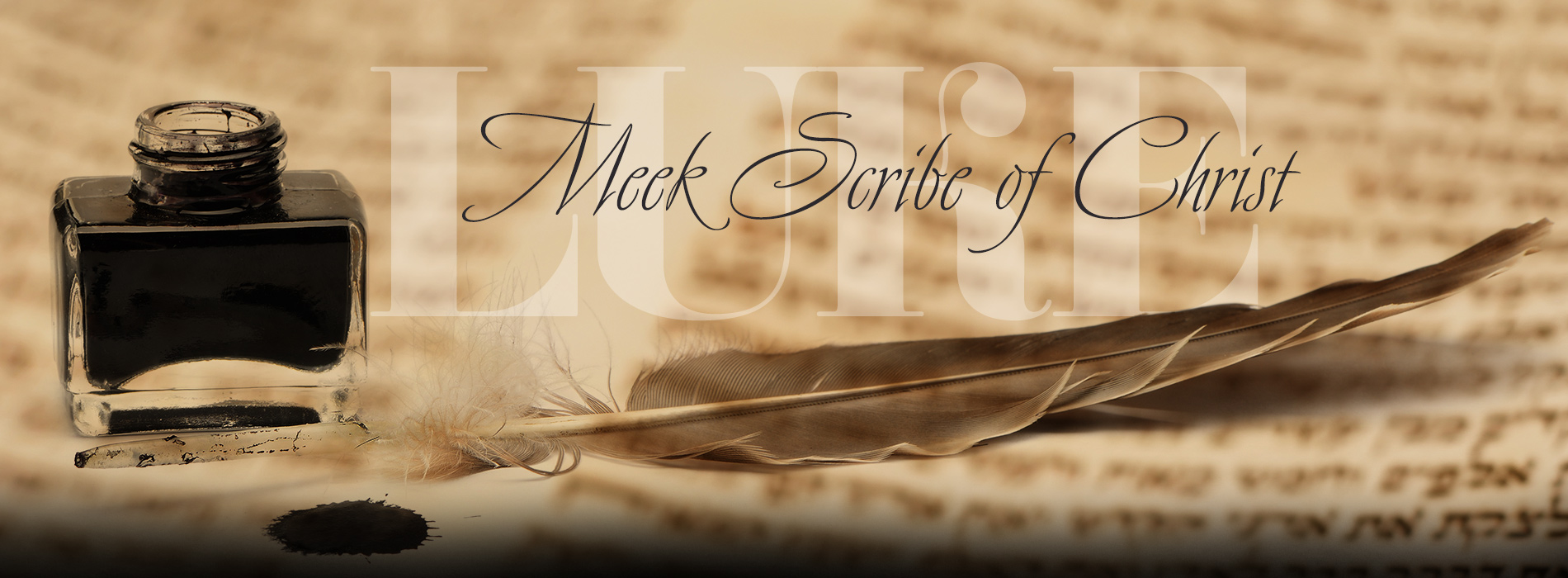 LUKE: MEEK SCRIBE OF CHRIST