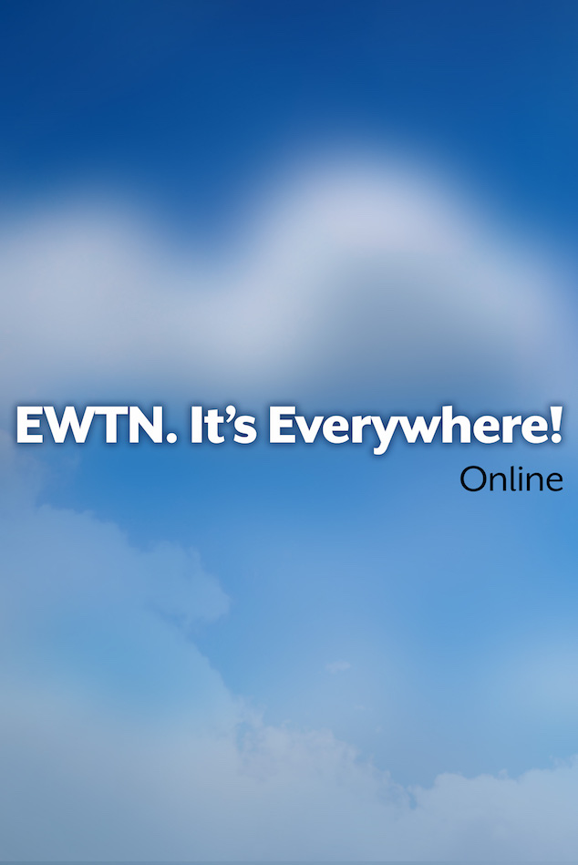 EWTN Everywhere