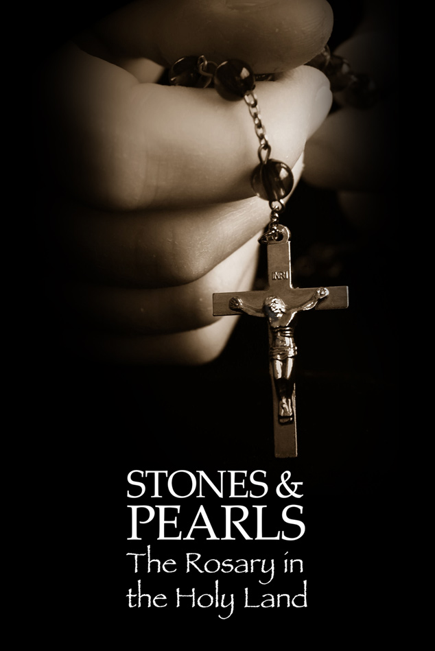 STONES AND PEARLS: THE ROSARY IN THE HOLY LAND